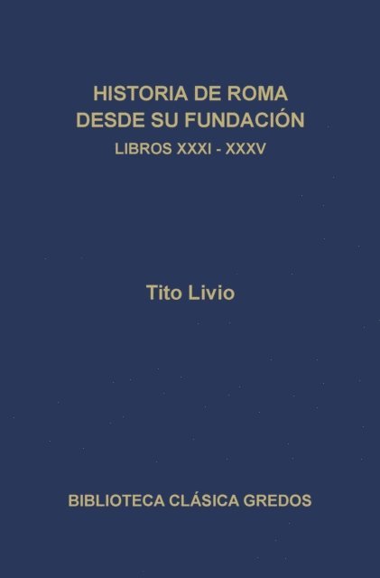 Tito Livio - Historia de Roma desde su fundación. Libros XXXI-XXXV, E-bok