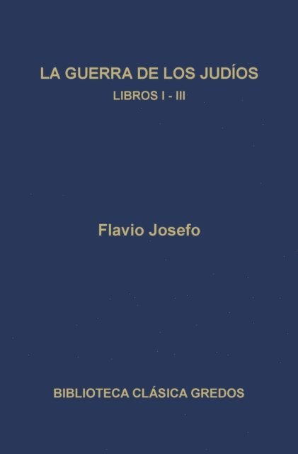Flavio Josefo - La guerra de los judíos. Libros I-III, E-bok