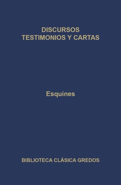 Esquines - Discursos. Testimonios y cartas., E-bok