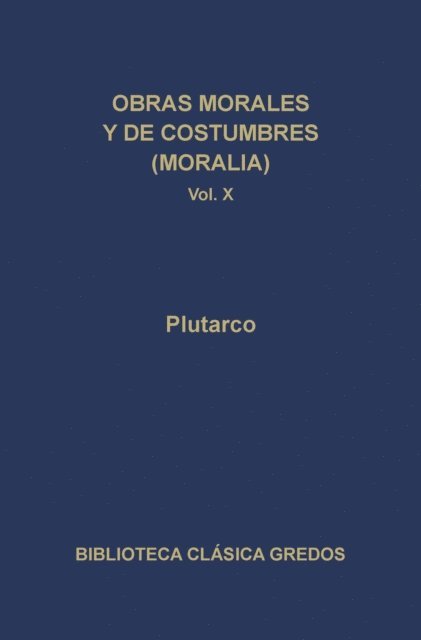Plutarco - Obras morales y de costumbres (Moralia) X, E-bok