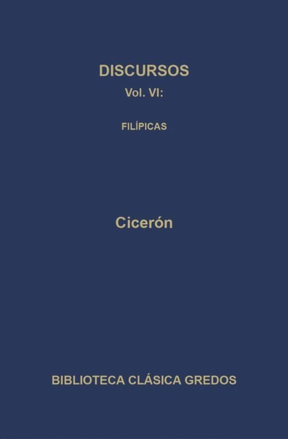 Ciceron - Discursos VI. Filípicas, E-bok