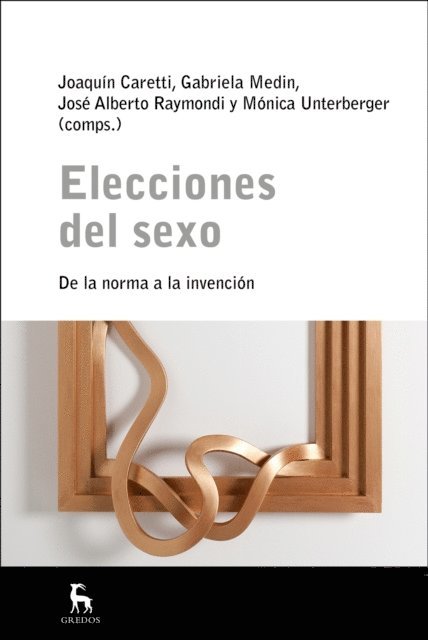 Monica Unterberger, Jose Alberto Raymondi, Gabriela Medin, Joaquin Caretti - Elecciones del sexo, E-bok