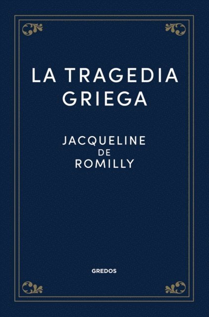Jacqueline de Romilly - La tragedia griega, E-bok