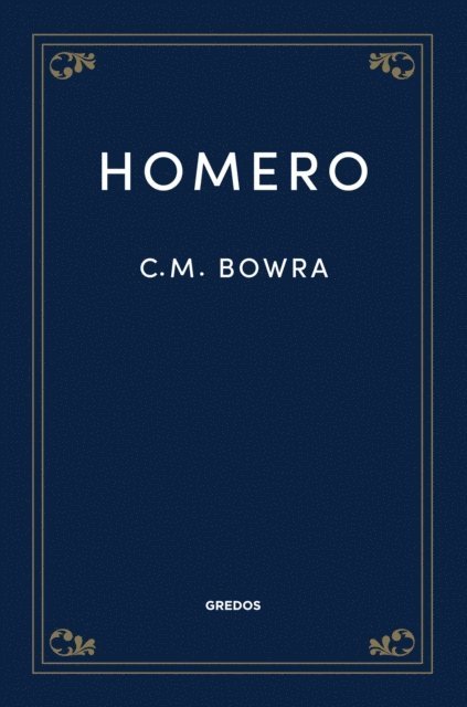 C. M. Bowra - Homero, E-bok