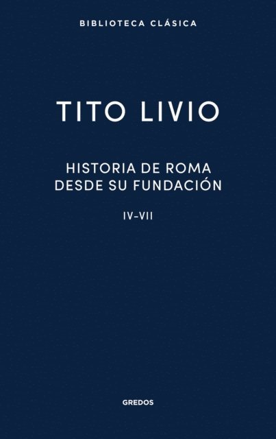 Tito Livio - Historia de Roma desde su fundación IV-VII, E-bok