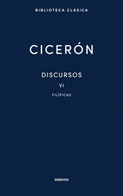 Marco Tulio Ciceron - Discursos Vol. VI. Filípicas, E-bok