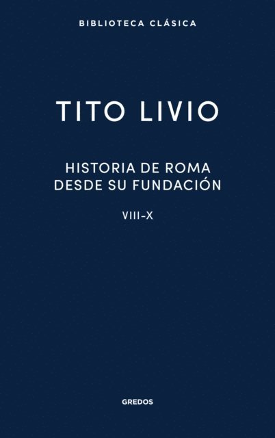 Tito Livio - Historia de Roma desde su fundación. Libros VIII-X, E-bok