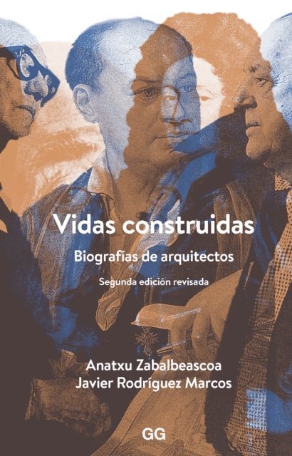 Javier Rodriguez Marcos, Anatxu Zabalbeascoa - Vidas Construidas: Biografías de arquitectos, E-bok