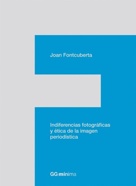 Joan Fontcuberta - Indiferencias fotográficas y ética de la imagen periodística, E-bok