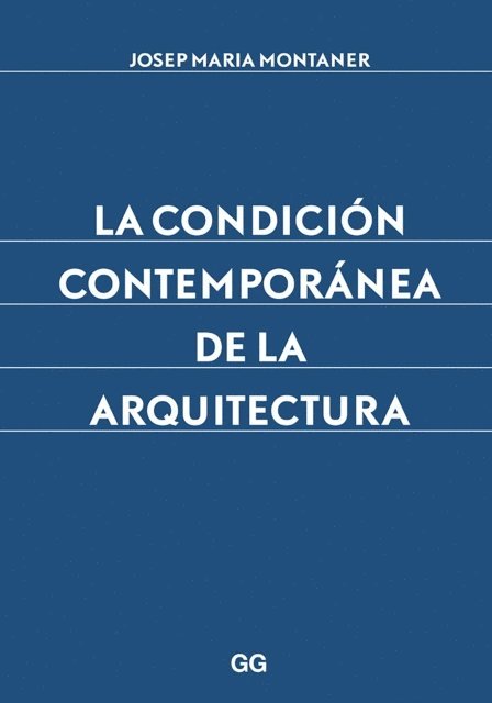 Josep Maria Montaner - La condición contemporánea de la arquitectura, E-bok