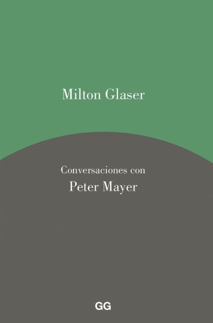 Peter Mayer, Milton Glaser - Milton Glaser. Conversaciones con Peter Mayer, E-bok