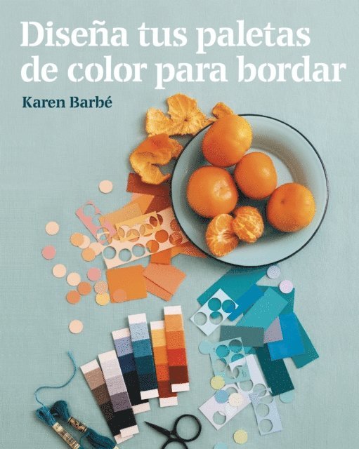 Karen Barbe - Diseña tus paletas de color para bordar, E-bok