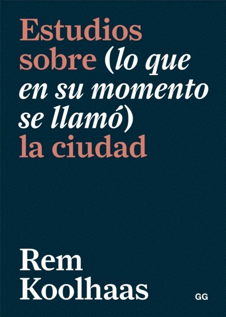 Rem Koolhaas, Manuel Orazi - Estudios sobre (lo que en su momento se llamó) la ciudad, E-bok