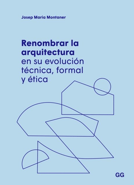 Josep Maria Montaner, Moises Puente - Renombrar la arquitectura en su evolución técnica, formal y ética, E-bok