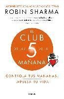El Club de las 5 de la maana : controla tus maanas, impulsa tu vida
