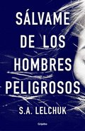 Slvame de Los Hombres Peligrosos / Save Me from Dangerous Men