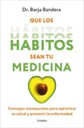 Que Los H�bitos Sean Tu Medicina / Make Habits Your Medicine