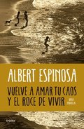 Vuelve a Amar Tu Caos Y El Roce de Vivir / Learn to Love Your Chaos Again and the Excitement of Living