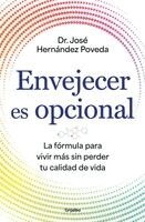 José Hernández Poveda - Envejecer Es Opcional / Aging Is Optional, Häftad