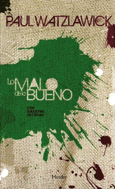 Paul Watzlawick - Lo malo de lo bueno, E-bok