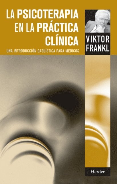 Viktor Frankl - La Psicoterapia en la práctica clínica, E-bok