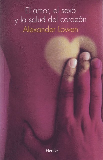 Alexander Lowen - El amor, el sexo y la salud del corazón, E-bok