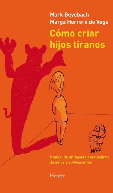 Margarita Herrero de Vega, Mark Beyebach - Cómo criar hijos tiranos, E-bok