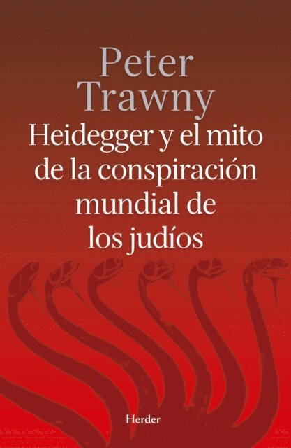 Peter Trawny - Heidegger y el mito de la conspiración mundial de los judíos, E-bok