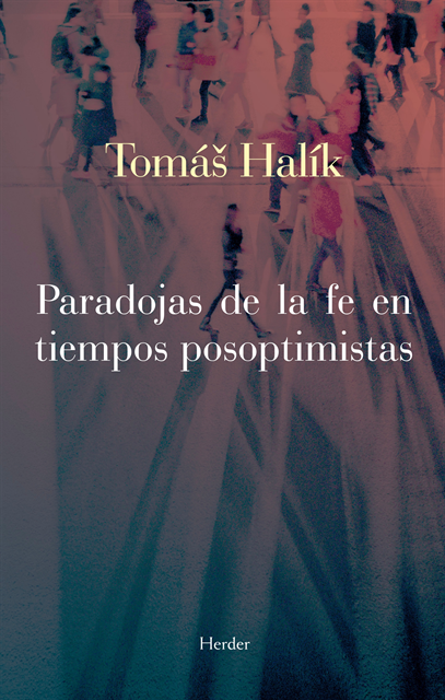 Tomas Halik - Paradojas de la fe en tiempos posoptimistas, E-bok