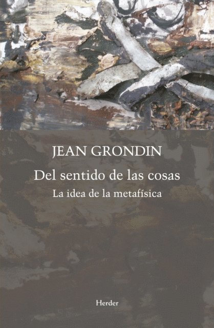 Jean Grondin - Del sentido de las cosas, E-bok