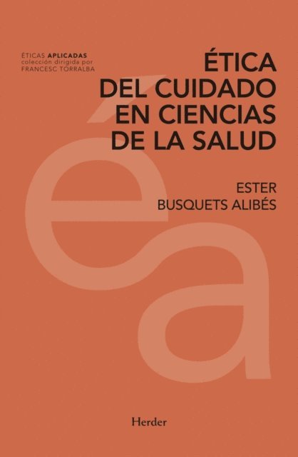 Ester Busquets Alibes - Ética del cuidado en ciencias de la salud, E-bok