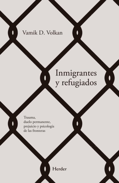 Vamik Volkan - Inmigrantes y refugiados, E-bok