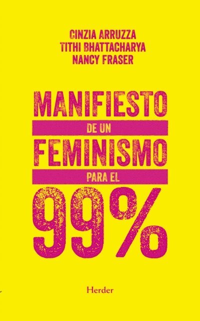 Tithi Bhattacharya, Nancy Fraser, Cinzia Arruzza - Manifiesto de un feminismo para el 99%, E-bok