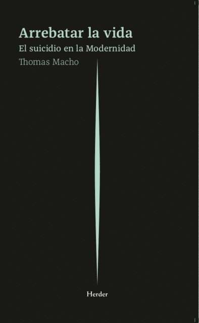 Thomas Macho - Arrebatar la vida, E-bok