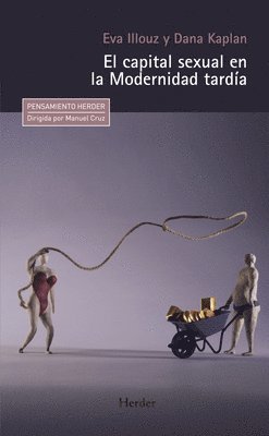 Eva Ilouz - Capital Sexual En La Modernidad Tardia, El, Häftad