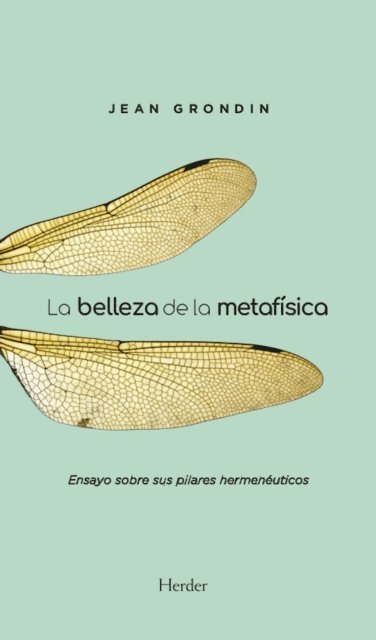Jean Grondin - La belleza de la metafísica, E-bok