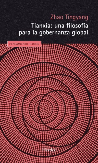 Tingyang Zhao - Tianxia: una filosofía para la gobernanza global, E-bok