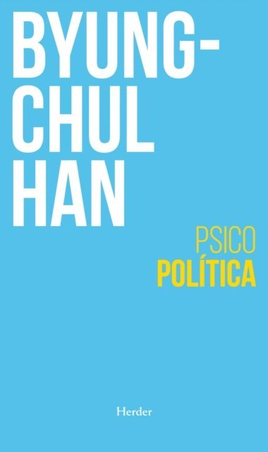 Byung-Chul Han - Psicopolítica, E-bok