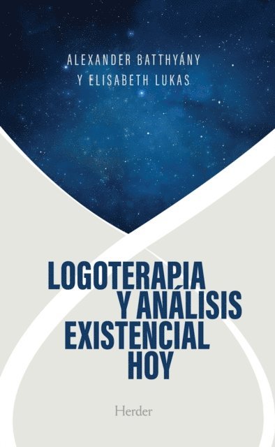 Elisabeth S. Lukas, Alexander Batthyany - Logoterapia y análisis existencial hoy, E-bok