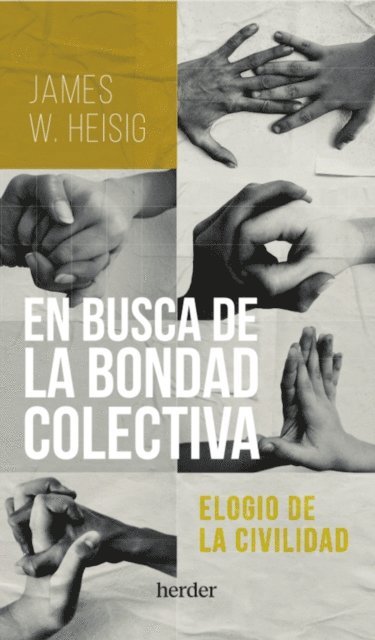 James W. Heisig - En busca de la bondad colectiva, E-bok