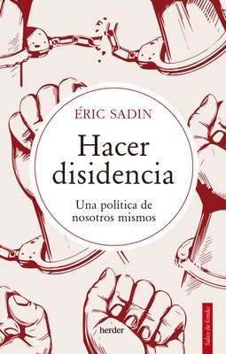 Eric Sadin - Hacer Disidencia, Häftad