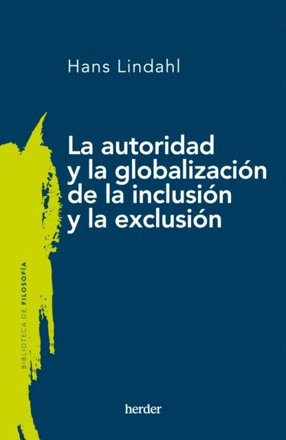 Hans Lindahl - La autoridad y la globalización de la inclusión y la exclusión, E-bok