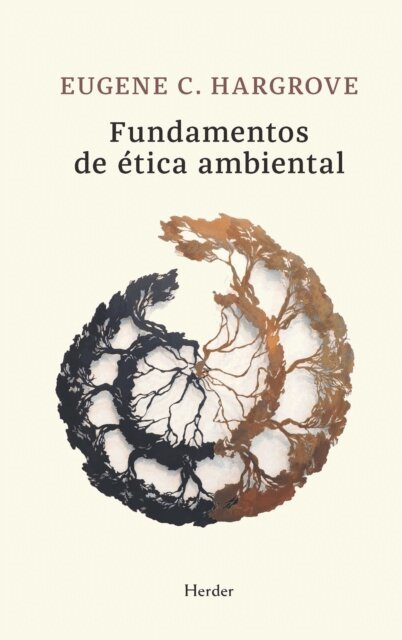 Eugene C. Hargrove - Fundamentos de etica ambiental, E-bok