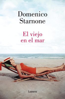 Domenico Starnone - El Viejo En El Mar / The Old Man at the Sea, Häftad