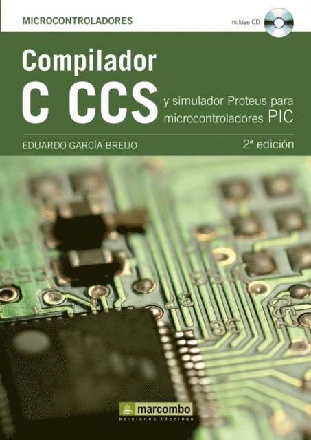 Compilador C CCS y Simulador Proteus para Microcontroladores PIC