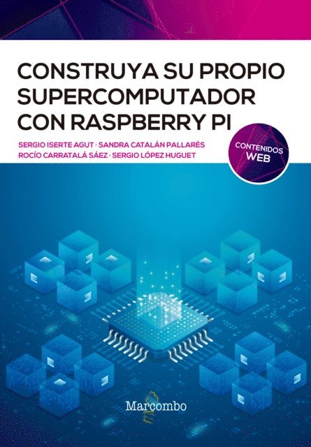 Sergio Lopez, Rocio Carratala, Sandra Catalan, Sergio Iserte - Construya su propio supercomputador con Raspberry Pi, E-bok