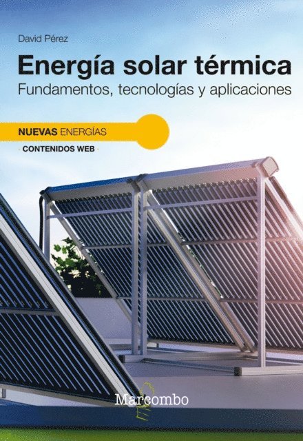 DAVID PEREZ - Energía solar térmica. Fundamentos, tecnologías y aplicaciones, E-bok