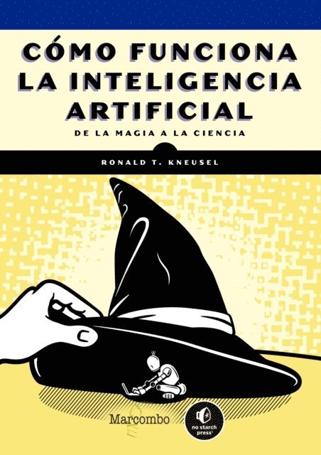 Ronald T. Kneusel - Cómo funciona la inteligencia artificial, E-bok