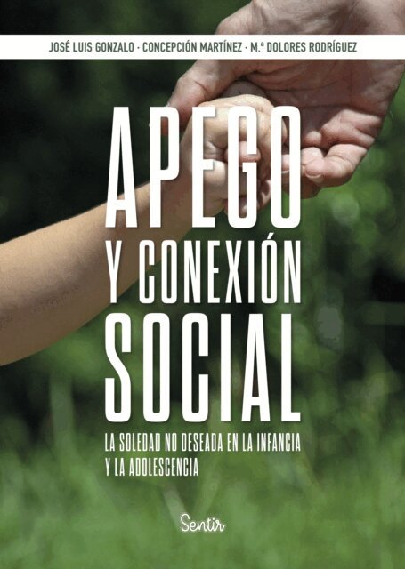 Maria Dolores Rodriguez, Concepcion Martinez, Jose Luis Gonzalo Marrodan - Apego y conexión social. La soledad no deseada en la infancia y la adolescencia, E-bok. Tillgänglighet: Lägg i varukorg