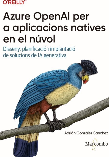 Adrian Gonzalez Sanchez - Azure OpenAI per a aplicacions natives al núvol, E-bok. Tillgänglighet: Lägg i varukorg